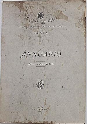 Annuario Anno Scolastico 1923 - 24. R. Liceo-Ginnasio "Vittorio Emanuele Principe di Napoli" in A...
