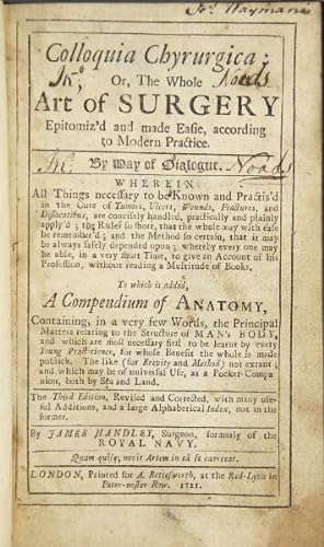 Colloquia chyrurgica: or, the whole art of surgery epitomiz'd and made easie, according to modern...