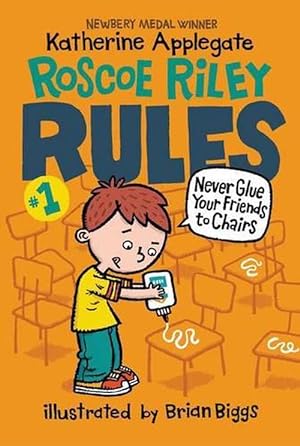 Seller image for Roscoe Riley Rules #1: Never Glue Your Friends to Chairs (Paperback) for sale by Grand Eagle Retail