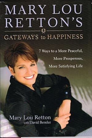 Seller image for Mary Lou Retton's Gateways to Happiness: 7 Ways to a More Peaceful, More Prosperous, More Satisfying Life for sale by Ground Zero Books, Ltd.