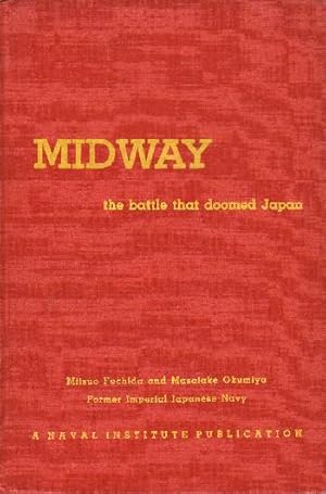 Bild des Verkufers fr Midway: The Battle that Doomed Japan. The Japanese Navy's Story zum Verkauf von Ground Zero Books, Ltd.