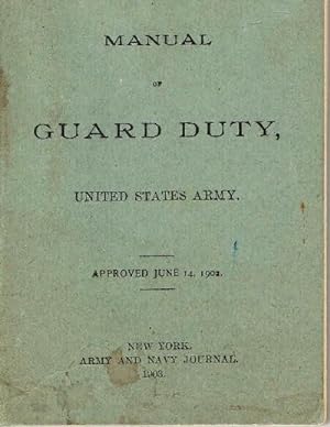 Manual of Guard Duty, United States Army, approved June 14, 1902