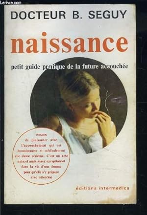 Seller image for NAISSANCE- PETITE GUIDE PRATIQUE DE LA FUTURE ACCOUCHEE for sale by Le-Livre