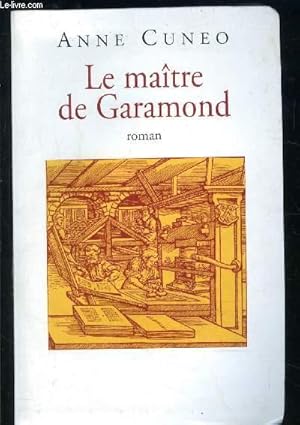 Seller image for LE MAITRE DE GARAMONG- ANTOINE AUGEREAU GRAVEUR, IMPRIMEUR, EDITEUR, LIBRAIRE for sale by Le-Livre