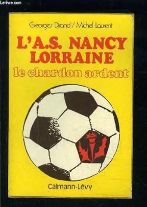 Imagen del vendedor de L A.S. NANCY LORRAINE- LE CHARDON ARDENT a la venta por Le-Livre