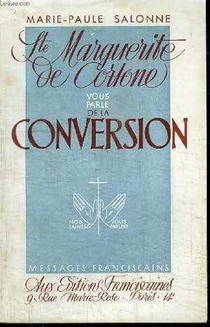 Seller image for STE MARGUERITE DE CORTONE VOUS PARLE DE LA CONVERSION for sale by Le-Livre