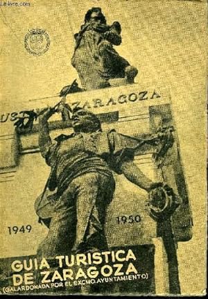 Imagen del vendedor de GUIA TURISTICA DE ZARAGOZA - Situacion y topografia, clima, zaragoza historica, . a la venta por Le-Livre