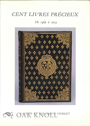 CENT LIVRES PRÉCIEUX DE 1469 À 1914