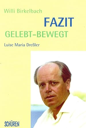 Fazit, Gelebt - Bewegt