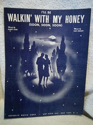 Seller image for I'll Be Walkin' With My Honey (Soon, Soon, Soon) for sale by Prairie Creek Books LLC.