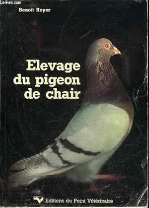 Seller image for ELEVAGE DU PIGEON DE CHAIR. for sale by Le-Livre