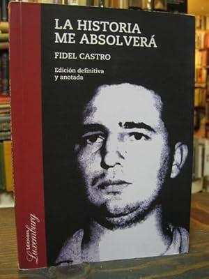 Seller image for La Historia Me Absolvera for sale by Footnote Books