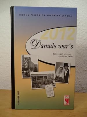 Seller image for Damals war's. Zeitzeugen erzhlen aus ihrem Leben. Ausgabe 2012 for sale by Antiquariat Weber