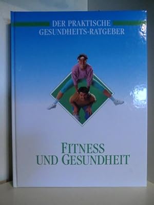 Bild des Verkufers fr Fitness und Gesundheit. Der praktische Gesundheits-Ratgeber. zum Verkauf von Antiquariat Weber