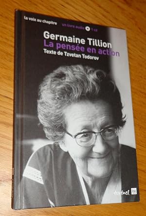 Germaine Tillion. La pensée en action.