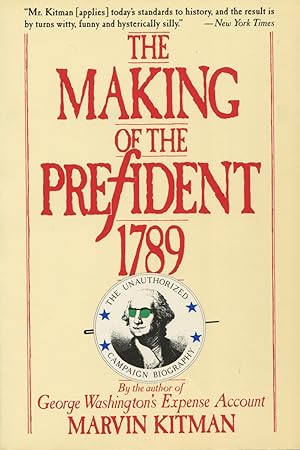 Seller image for The Making of The President 1789: The Unauthorized Campaign for sale by Kenneth A. Himber