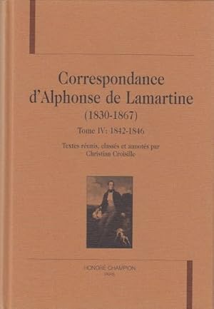 Correspondance D'Alphonse De Lamartine (1830-1867) Tome IV: 1842-1846