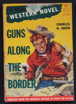Seller image for GUNS ALONG THE BORDER By Charles H. Snow. ( No Date, circa 1945; GUNFIRE WESTERN NOVELS #42 ; -- Pulp Digest Magazine ) - for sale by Comic World