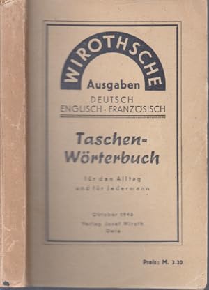 Taschenwörterbuch für den Alltag und für Jedermann - Wirothsche Ausgaben deutsch, englisch, franz...