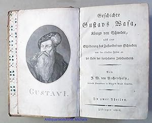 Geschichte Gustavs Wasa, Königs von Schweden, nebst einer Schilderung d. Zustandes von Schweden v...