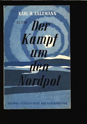 Seller image for Der Kampf um den Nordpol. Kosmos - Gesellschaft der Naturfreunde. for sale by Antiquariat Bookfarm