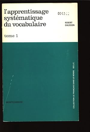 Imagen del vendedor de L'apprentissage systematique du vocabulaire, tome 1. Collection le francais dans le monde. a la venta por Antiquariat Bookfarm