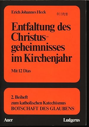 Seller image for Entfaltung des Christusgeheimnisses im Kirchenjahr. 2. Beiheft zum katholischen Katechismus, BOTSCHAFT DES GLAUBENS. for sale by Antiquariat Bookfarm