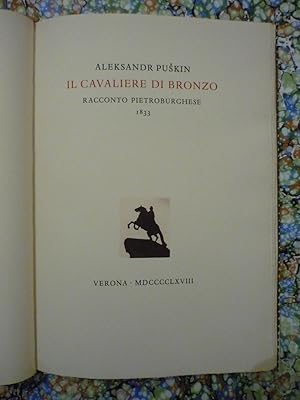 Il cavaliere di bronzo. Racconto Pietroburghese. 1833.Verona,Editiones Officinae Bodoni,Gennaio