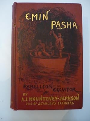 Emin Pasha and the rebellion at the equator. A story of nine months' experiences in last of the s...