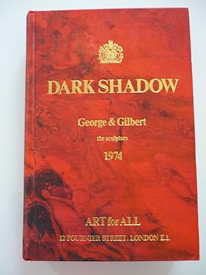 Dark Shadow. George & Gilbert the sculptors 1974.London,Art for All,