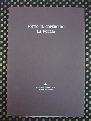 Image du vendeur pour Sotto il coperchio la follia.Milano,Claudio Lombardi, mis en vente par La carta bianca studio bibliografico