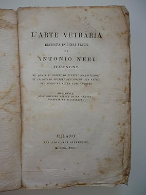 L'arte vetraria distinta in libri sette di Antonio Neri fiorentino né quali si scoprono effetti m...