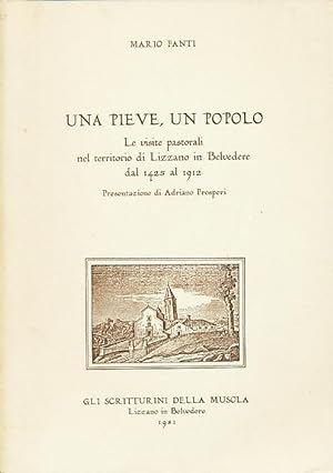 Una Pieve, un popolo. Le visite pastorali di Lizzano in Belvedere dal 1425 al 1912.