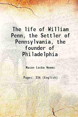 Seller image for The life of William Penn, the Settler of Pennsylvania, the founder of Philadelphia 1836 [Hardcover] for sale by Gyan Books Pvt. Ltd.