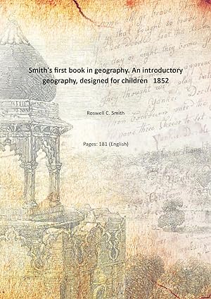 Seller image for Smith's first book in geography. An introductory geography, designed for children 1852 [Hardcover] for sale by Gyan Books Pvt. Ltd.
