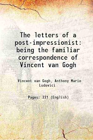 Bild des Verkäufers für The letters of a post-impressionist being the familiar correspondence of Vincent van Gogh 1913 [Hardcover] zum Verkauf von Gyan Books Pvt. Ltd.