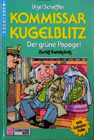 Bild des Verkufers fr Kommissar Kugelblitz. Der grne Papagei. zum Verkauf von Versandantiquariat Felix Mcke
