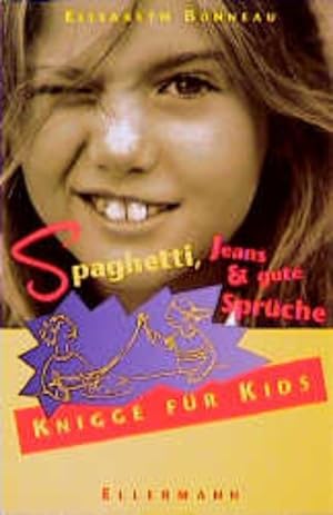 Bild des Verkufers fr Spaghetti, Jeans & gute Sprche Knigge fr Kids zum Verkauf von Versandantiquariat Felix Mcke