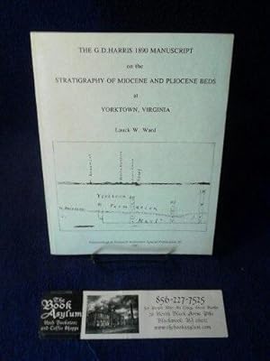 The G. D. Harris 1890 Manuscript on the Stratigraphy of Miocene and Pliocene Beds at Yorktown, Vi...