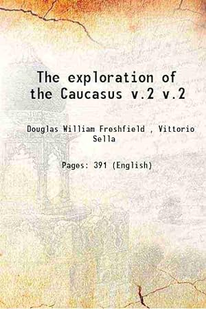 Immagine del venditore per The exploration of the Caucasus Volume v.2 1896 venduto da Gyan Books Pvt. Ltd.