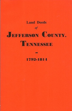 Land Deeds of Jefferson County, Tennessee, 1792-1814