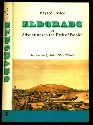 Bild des Verkufers fr Eldorado Or Adventures in the Path of Empire - Comprising a Voyage to California, Via Panama, Life in San Francisco and Monterey, Pictures of the Gold Region, and Experiences of Mexican Travel zum Verkauf von Don's Book Store