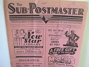 The Sub-Postmaster Vol. XXXVII., No. 4 December, 1939 The Official Organ of the National Federati...