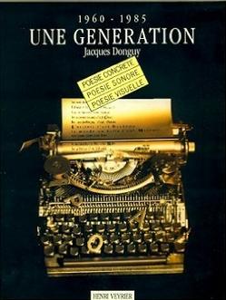 Seller image for Une gnration (1960-1985) - Posie concrte, posie sonore, posie visuelle - for sale by Le Petit Livraire