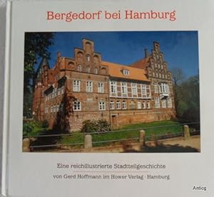 Seller image for Bergedorf bei Hamburg. Eine reichillustrierte Stadtteilgeschichte. for sale by Antiquariat Gntheroth