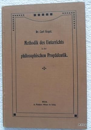 Methodik des Unterrichts in der philosophischen Propädeutik.
