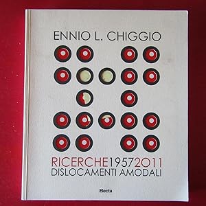 Imagen del vendedor de Ennio L. Chiggio Dislocamenti amodali - Ricerche 1957 - 2011 a la venta por Antonio Pennasilico