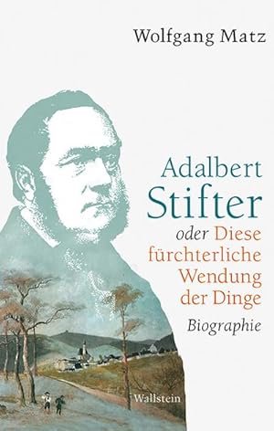 Seller image for Adalbert Stifter oder Diese frchterliche Wendung der Dinge for sale by BuchWeltWeit Ludwig Meier e.K.