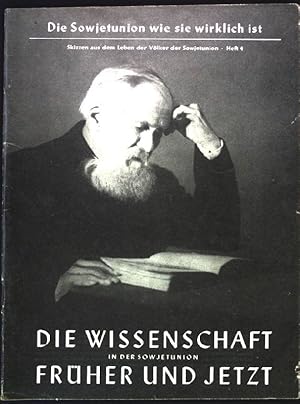 Die Wissenschaft in der Sowjetunion - Früher und jetzt. Die Sowjetunion wie sie wirklich ist Heft 4,