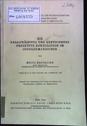 Imagen del vendedor de Die Nasalprsentia und Kretschmers Objektive Konjugation im Indogermanischen. 235. Band, 2. Abhandlung : sterreichische Akademie der Wissenschaften, Philosophisch-historische Klasse, Sitzungsberichte, a la venta por books4less (Versandantiquariat Petra Gros GmbH & Co. KG)